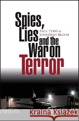 Spies, Lies and the War on Terror Paul Todd, Jonathan Bloch, Patrick Fitzgerald 9781842778302