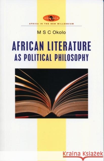 African Literature as Political Philosophy M. S. C. Okolo 9781842778944 Zed Books