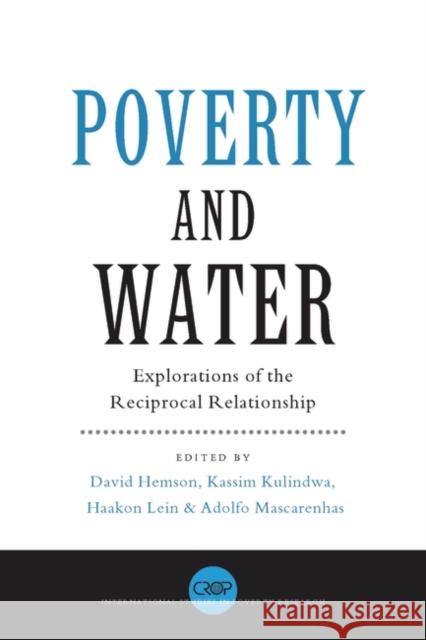 Poverty and Water: Explorations of the Reciprocal Relationship David Hemson, Kassim Kulindwa, Haakon Lein, Adolfo Mascarenhas 9781842779613 Bloomsbury Publishing PLC
