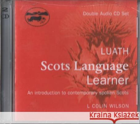 Luath Scots Language Learner CD Luath Press Ltd 9781842820261 Luath Press Ltd