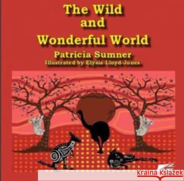 The Wild and Wonderful World Patricia Sumner 9781842855706