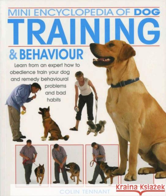 Mini Encyclopedia of Dog Training and Behaviour Colin Tennant 9781842861141 Interpet Publishing