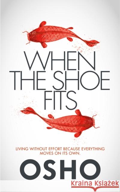 When the Shoe Fits: Stories of the Taoist Mystic Chuang Tzu Osho 9781842930854 Watkins Media