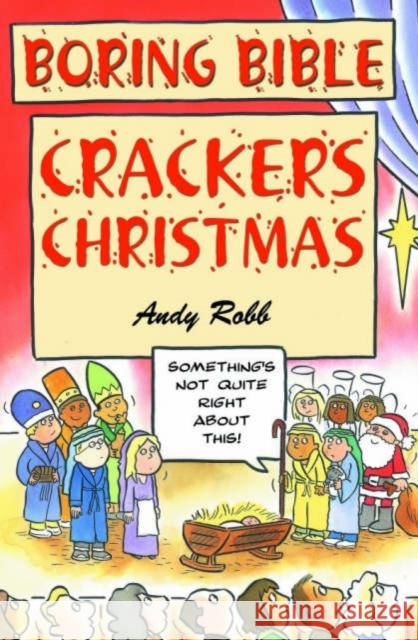 Boring Bible: Christmas Crackers Andy Robb 9781842981665 John Hunt Publishing