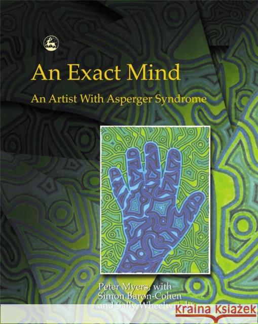 An Exact Mind: An Artist with Asperger Syndrome Baron-Cohen, Simon 9781843100324
