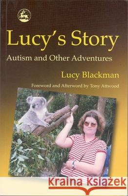 Lucy's Story: Autism and Other Adventures Blackman, Lucy 9781843100423 Jessica Kingsley Publishers