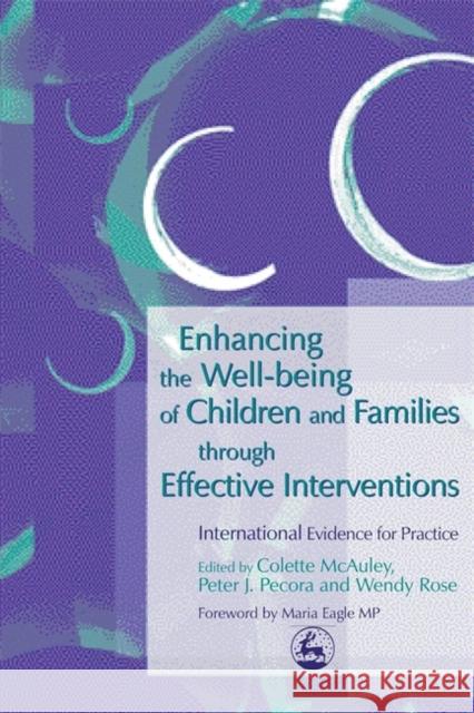 Enhancing the Well-Being of Children and Families Through Effective Interventions: International Evidence for Practice Rose, Wendy 9781843101161