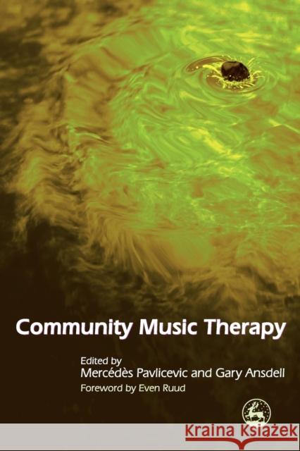 Community Music Therapy Mercedes Pavlicevic Gary Ansdell Even Ruud 9781843101246 Jessica Kingsley Publishers
