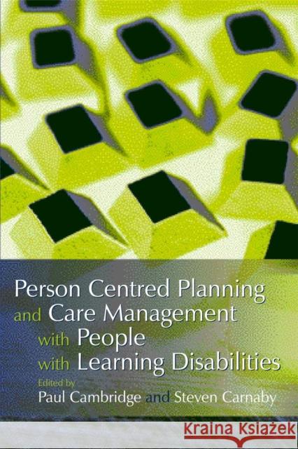 Person Centred Planning and Care Management with People with Learning Disabilities Paul Cambridge 9781843101314 0