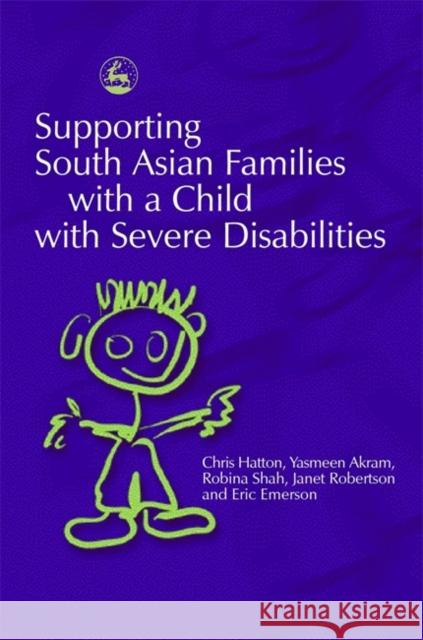 Supporting South Asian Families with a Child with Severe Disabilities Chris Hatton 9781843101611 Jessica Kingsley Publishers