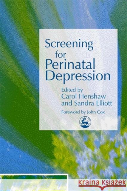 Screening for Perinatal Depression Carol Henshaw Sandra Elliott 9781843102199