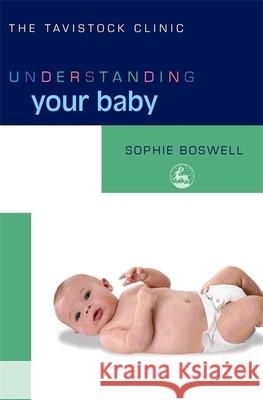 Understanding Your Baby Sophie Boswell 9781843102427 Jessica Kingsley Publishers