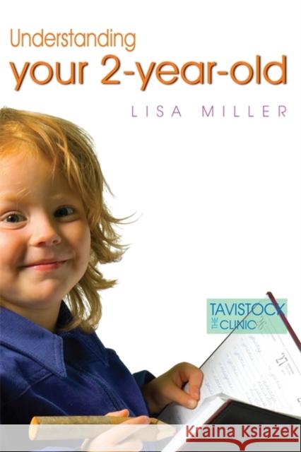 Understanding Your Two-Year-Old Lisa Miller 9781843102885
