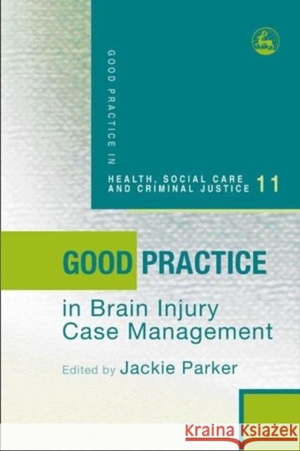 Good Practice in Brain Injury Case Management Jackie Parker David F. Price 9781843103158 Jessica Kingsley Publishers