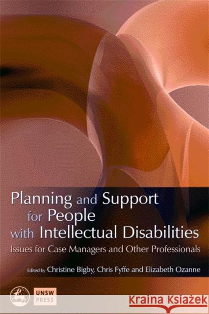 Planning and Support for People with Intellectual Disabilities: Issues for Case Managers and Other Professionals Lavigna, Gary W. 9781843103547 Jessica Kingsley Publishers