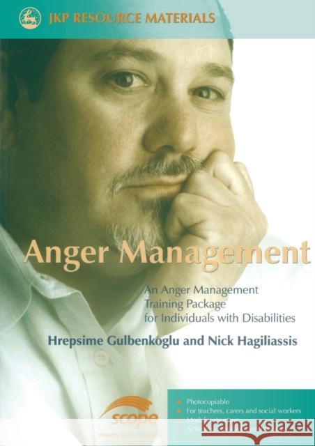 Anger Management: An Anger Management Training Package for Individuals with Disabilities Gulbenkoglu, Hrepsime 9781843104360 Jessica Kingsley Publishers
