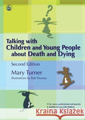 Talking with Children and Young People about Death and Dying: Second Edition Turner, Mary 9781843104414