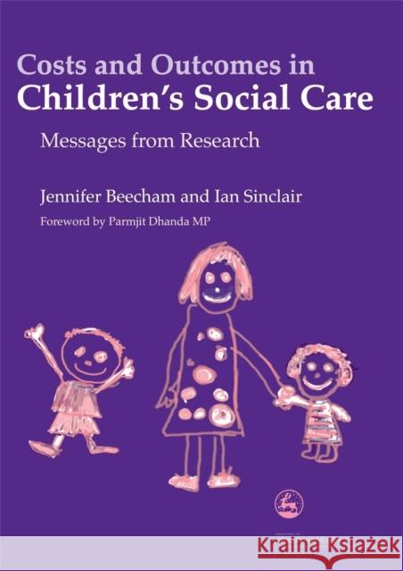 Costs and Outcomes in Children's Social Care: Messages from Research Beecham, Jennifer K. 9781843104964 Jessica Kingsley Publishers