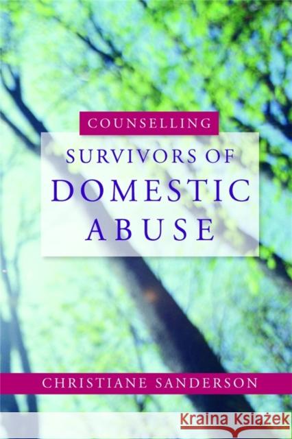 Counselling Survivors of Domestic Abuse Christiane Sanderson 9781843106067