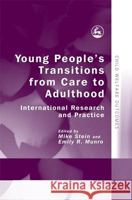 Young People's Transitions from Care to Adulthood : International Research and Practice Mike Stein Munro R. Emily 9781843106104