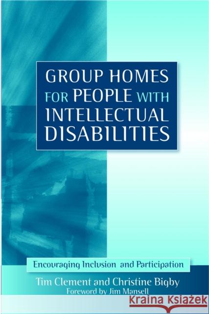 Group Homes for People with Intellectual Disabilities: Encouraging Inclusion and Participation Mansell, Jim 9781843106456 0