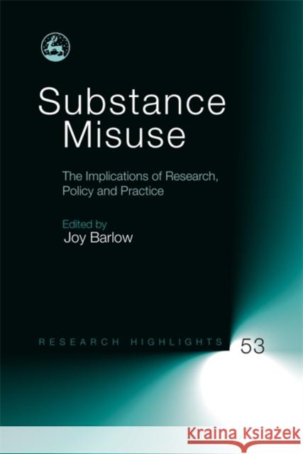 Substance Misuse: The Implications of Research, Policy and Practice Bryce, Anne 9781843106968 0