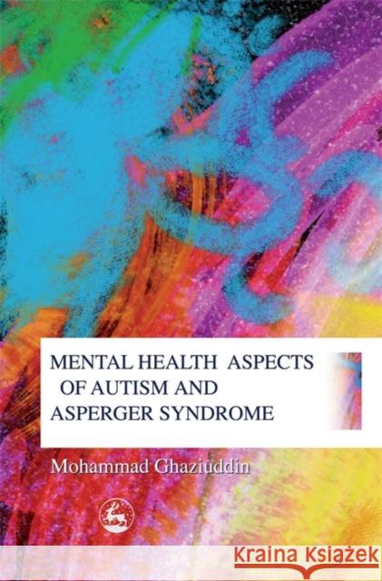 Mental Health Aspects of Autism and Asperger Syndrome Mohammed Ghaziuddin 9781843107279 0