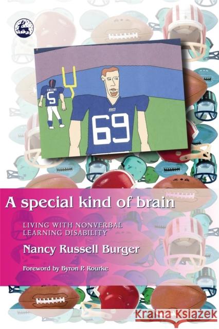 A Special Kind of Brain: Living with Nonverbal Learning Disability Burger, Nancy 9781843107620