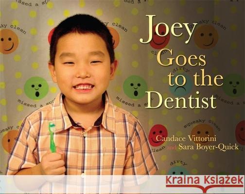 Joey Goes to the Dentist Candace Vittorini Sara Boyer-Quick Joey Quick 9781843108542 Jessica Kingsley Publishers