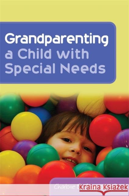 Grandparenting a Child with Special Needs Charlotte E Thompson 9781843109068