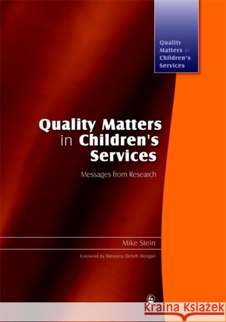 Quality Matters in Children's Services: Messages from Research Stein, Mike 9781843109266