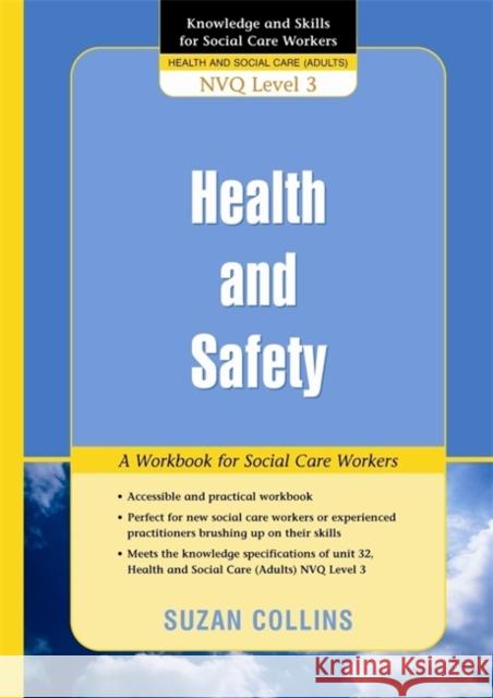 Health and Safety: A Workbook for Social Care Workers Collins, Suzan 9781843109297 0