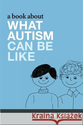 A Book about What Autism Can Be Like Williams, Donna 9781843109402