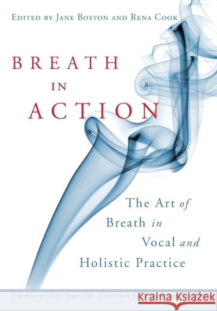 Breath in Action: The Art of Breath in Vocal and Holistic Practice Bloom, Katya 9781843109426 Jessica Kingsley Publishers