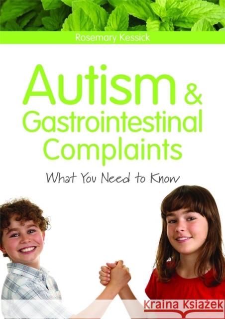 Autism and Gastrointestinal Complaints: What You Need to Know Kessick, Rosemary 9781843109846 0