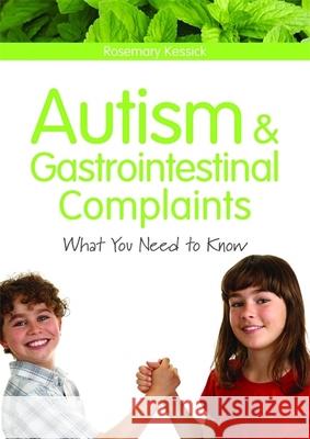 Autism and Gastrointestinal Complaints: What You Need to Know Kessick, Rosemary 9781843109846 0