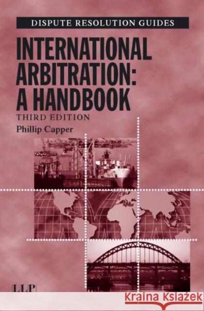 International Arbitration: A Handbook Phillip Capper 9781843113263 0