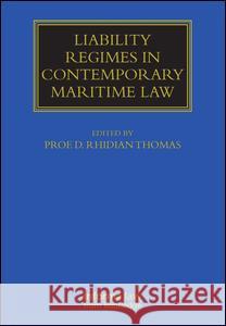 Liability Regimes in Contemporary Maritime Law D Rhidian Thomas 9781843116547 0