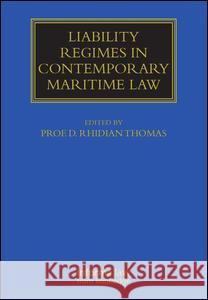 Liability Regimes in Contemporary Maritime Law D Rhidian Thomas 9781843116547