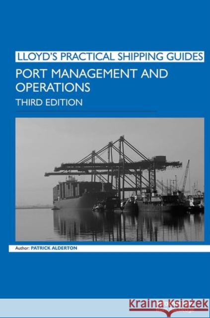 Port Management and Operations P. Alderton 9781843117506 INFORMA MARITIME & TRANSPORT