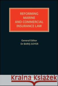Reforming Marine and Commercial Insurance Law Baris Soyer 9781843117742 0