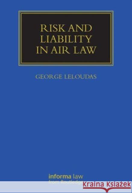 Risk and Liability in Air Law George Leloudas 9781843118343