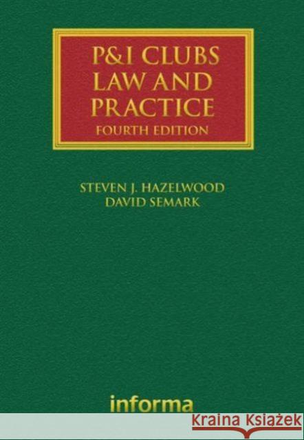P&i Clubs: Law and Practice: Law and Practice Semark, David 9781843118817 0