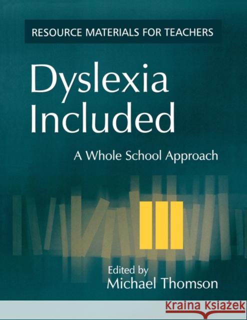 Dyslexia Included: A Whole School Approach Thomson, Michael 9781843120025 TAYLOR & FRANCIS LTD