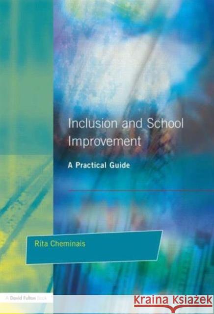 Inclusion and School Improvement: A Practical Guide Cheminais, Rita 9781843120056 David Fulton Publishers,