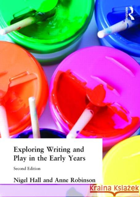 Exploring Writing and Play in the Early Years Nigel Hall 9781843120100