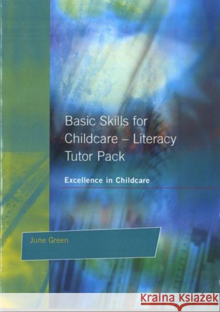 Basic Skills for Childcare - Literacy: Tutor Pack Green, Julie 9781843120216