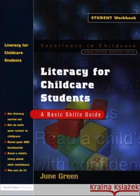 Literacy for Childcare Students: A Basic Skills Guide Green, June 9781843120223 TAYLOR & FRANCIS LTD