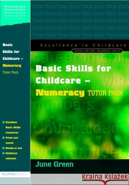 Basic Skills for Childcare - Numeracy: Tutor Pack Green, June 9781843120230 David Fulton Publishers,
