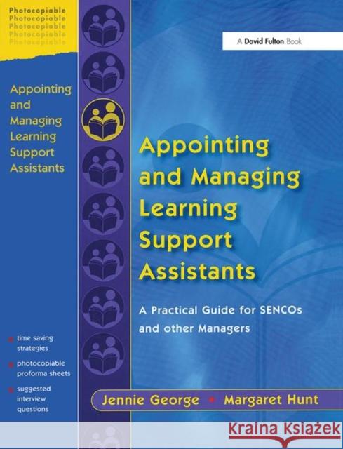 Appointing and Managing Learning Support Assistants: A Practical Guide for Sencos and Other Managers George, Jennie 9781843120629 TAYLOR & FRANCIS LTD